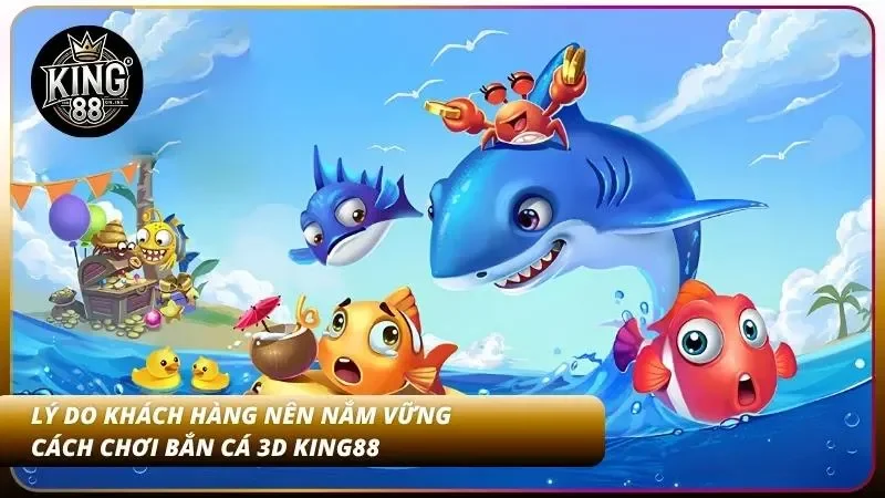 Cách Chơi Bắn Cá 3D King88 – Đồ Họa 4K Sống Động Và Đẹp Mắta 1 Lý do khám phá cách chơi bắn cá 3D