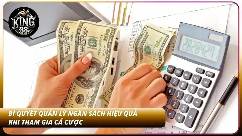 Cách Chơi Xổ Số Siêu Tốc KING88 | Quay Nhanh 1-5 Phút 4 Quản lý ngân sách khôn ngoan giúp bảo vệ vốn và tăng lợi nhuận