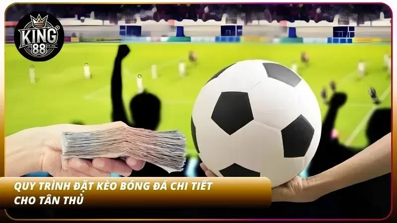 Cách Cược Bóng Đá King88 — Hướng Dẫn Đặt Kèo Cho Người Mới 3 Chỉ cần sai một bước, toàn bộ kế hoạch có thể lệch hướng