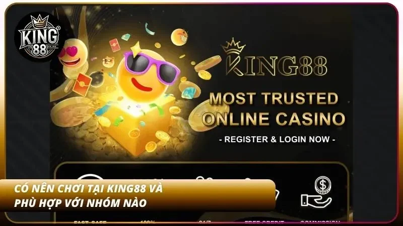 Đánh giá KING88 chi tiết 2026 | Có nên chơi tại KING88? 8 Xác định đối tượng người chơi lý tưởng của nền tảng uy tín