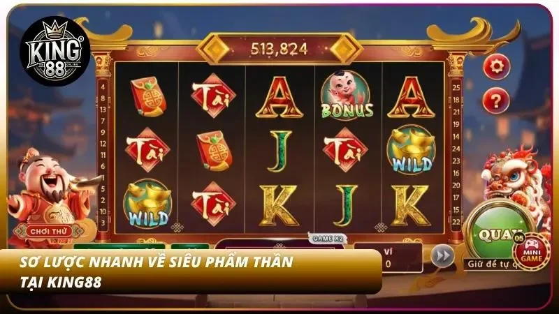 Cách Chơi Nổ Hũ Thần Tài King88 – Slot Trúng Hũ Tỷ Đồng 1 Tổng quan nhanh về con game siêu phẩm này