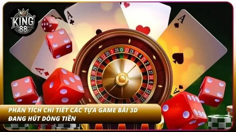 Top Game Bài Đổi Thưởng - Sảnh 3D Hot Nhất 2026 Tại King88 3 Những bàn chơi đông người nhất luôn có lý do riêng